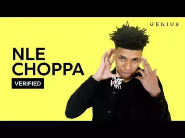 Nle Choppa Breaks Down The Lyrics For “capo”